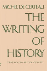 Writing of History - Michel De Certeau (ISBN: 9780231055758)