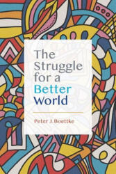 The Struggle for a Better World - Peter J. Boettke (ISBN: 9781942951872)