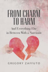 From Charm To Harm - Gregory Zaffuto (ISBN: 9781523820177)
