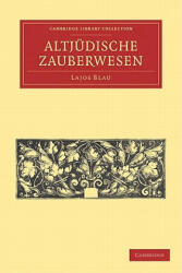 Das Altjudische Zauberwesen - Lajos Blau (ISBN: 9781108025546)