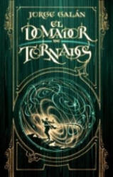 El Domador de Tornados, : El País de la Niebla 3 - GALAN, JORGE (ISBN: 9786075575964)