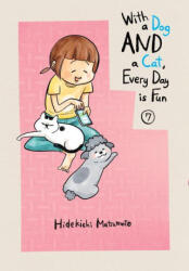 With A Dog And A Cat, Every Day Is Fun, Volume 7 - Hidekichi Matsumoto (ISBN: 9781647291013)