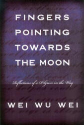Fingers Pointing Towards the Moon - Wu Wei Wei, Wei Wu Wei (2003)