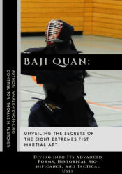 Baji Quan - Thomas H. Fletcher, Whalen Kwon-Ling (2024)