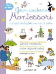 GRAN CUADERNO MONTESSORI DE ACTIVIDADES PARA TODO EL AÑO - LAROUSSE EDITORIAL (2024)
