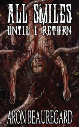 All Smiles Until I Return - Beauregard Aron Beauregard (ISBN: 9798764969411)