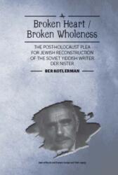 Broken Heart / Broken Wholeness (ISBN: 9781618115300)