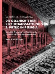 Die Geschichte der Kirchenausstattung von S. Pietro in Perugia (ISBN: 9783985013036)