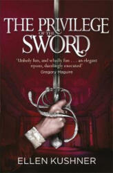 Privilege of the Sword - Ellen Kushner (ISBN: 9781473214736)