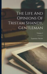 The Life And Opinions Of Tristam Shandy, Gentleman; Volume 2 - Laurence Sterne (ISBN: 9781016901833)