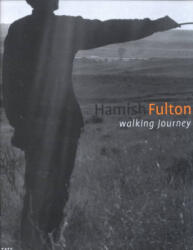 Hamish Fulton: Walking Journey - Bill McKibben, Ben Tufnell, Doug Scott (ISBN: 9780810962576)