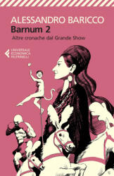 Barnum 2. Altre cronache del grande show - Alessandro Baricco (ISBN: 9788807885631)
