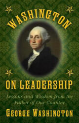 Washington on Leadership - George Washington (ISBN: 9781629144788)