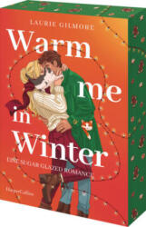 Warm me in Winter. Eine sugar glazed Romance - Martina Takacs (ISBN: 9783365015148)