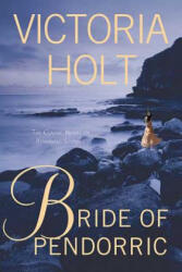 BRIDE OF PENDORRIC - Victoria Holt (ISBN: 9780312384166)