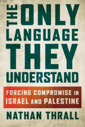 The Only Language They Understand - NATHAN THRALL (ISBN: 9781250396105)