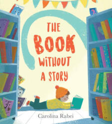 The Book Without a Story - Carolina Rabei (ISBN: 9781610678797)