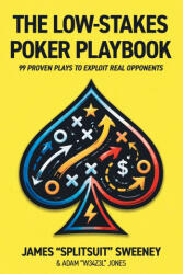 The Low-Stakes Poker Playbook - Adam Jones, James Sweeney (2026)