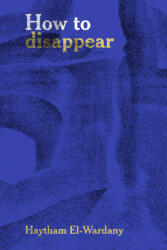 How to disappear - el-Wardany (2013)