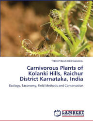 Carnivorous Plants of Kolanki Hills, Raichur District Karnataka, India - THEOPHILUS DEENADAYAL (ISBN: 9786209947117)