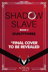 Shadow Slave, Book 2 - GUILTYTHREE (ISBN: 9781638495017)