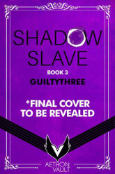Shadow Slave, Book 3 - GUILTYTHREE (ISBN: 9781638495024)