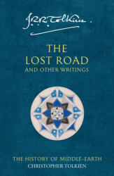 The Lost Road and Other Writings - TOLKIEN J R R (ISBN: 9780063580053)