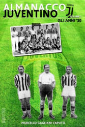 Almanacco Juventino - Volume 1 Gli anni '30 - Marcello Gagliani Caputo (ISBN: 9781530689385)