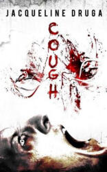 Jacqueline Druga - Cough - Jacqueline Druga (ISBN: 9781535156899)