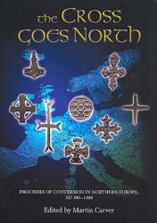 Cross Goes North - Martin Carver (ISBN: 9781843831259)
