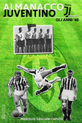 Almanacco Juventino - Volume 2 Gli anni '40 - Marcello Gagliani Caputo (ISBN: 9781530709847)