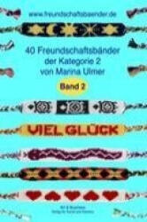 40 Freundschaftsbänder der Kategorie 2 - Marina Ulmer (ISBN: 9783939782117)