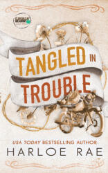 Tangled in Trouble - Harloe Rae (ISBN: 9781960561251)