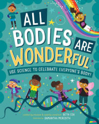 All Bodies Are Wonderful: Celebrate Everyone by Learning the Science of the Human Body! - Cox, Beth (ISBN: 9781510775091)