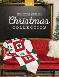 Masterpiece Quilting's 2018 Christmas Collection - Nancy a Scott (ISBN: 9780692199169)