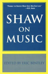 Shaw on Music - George Bernard Shaw (ISBN: 9781557831491)
