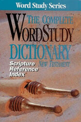 Complete Word Study Dictionary New Testament - S. Zodhiates (ISBN: 9780899576640)