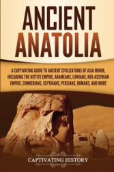 Ancient Anatolia - Captivating History (2019)