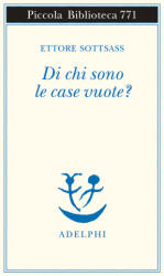 Di chi sono le case vuote? - Ettore Sottsass (2021)