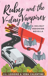 Ruby and the V-Day Vanpires - Vera Valentine, J. L. Logosz (2024)