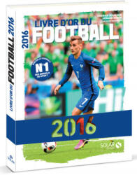 Livre d'or du football 2016 - Gérard Ejnes, Fabrice Jouhaud (ISBN: 9782263145537)