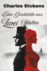Eine Geschichte aus zwei Städten - Charles Dickens, Matthias Lotz (2025)