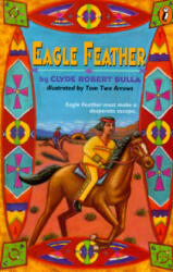 Eagle Feather - Clyde Robert Bulla, Tom Two Arrows (1994)