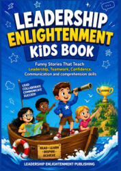 LEADERSHIP ENLIGHTMENT KIDS Book (ISBN: 9798256078782)
