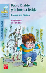 Pablo Diablo y la bomba fetida - Francesca Simon, Tony Ross, Miguel Azaola (ISBN: 9788467579598)