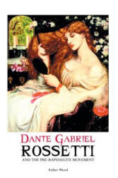 Dante Gabriel Rossetti and the Pre-Raphaelite Movement - Esther Wood (ISBN: 9781861716392)
