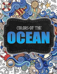 Ocean Coloring Book For Adults 36 Whimsical Designs for Calm Relaxation: Nautical Coloring Book/Under the Sea Coloring Book - Outside the Lines Coloring Co, Adult Coloring Books (ISBN: 9781542869904)