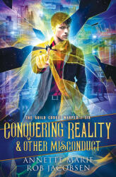 Conquering Reality & Other Misconduct - Annette Marie, Rob Jacobsen (ISBN: 9781988153933)