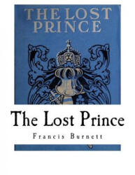 The Lost Prince - Francis Hodgson Burnett (ISBN: 9781535157933)