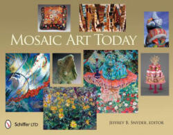 Mosaic Art Today - Jeffrey B. Snyder (ISBN: 9780764340017)